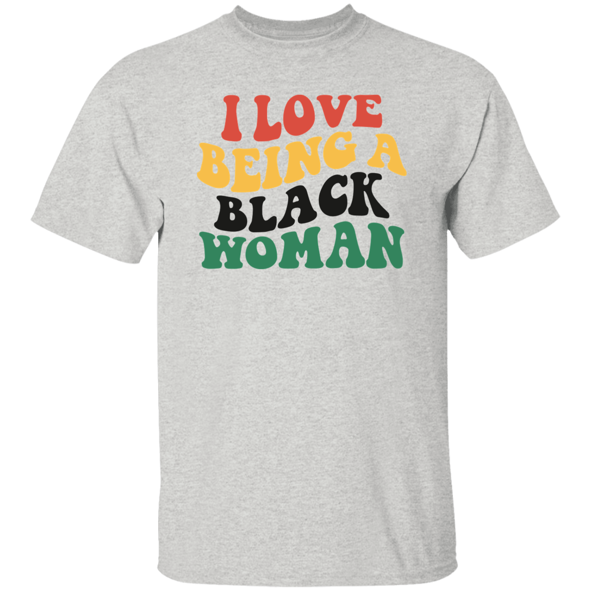 I Love Being A Black Woman T-Shirt