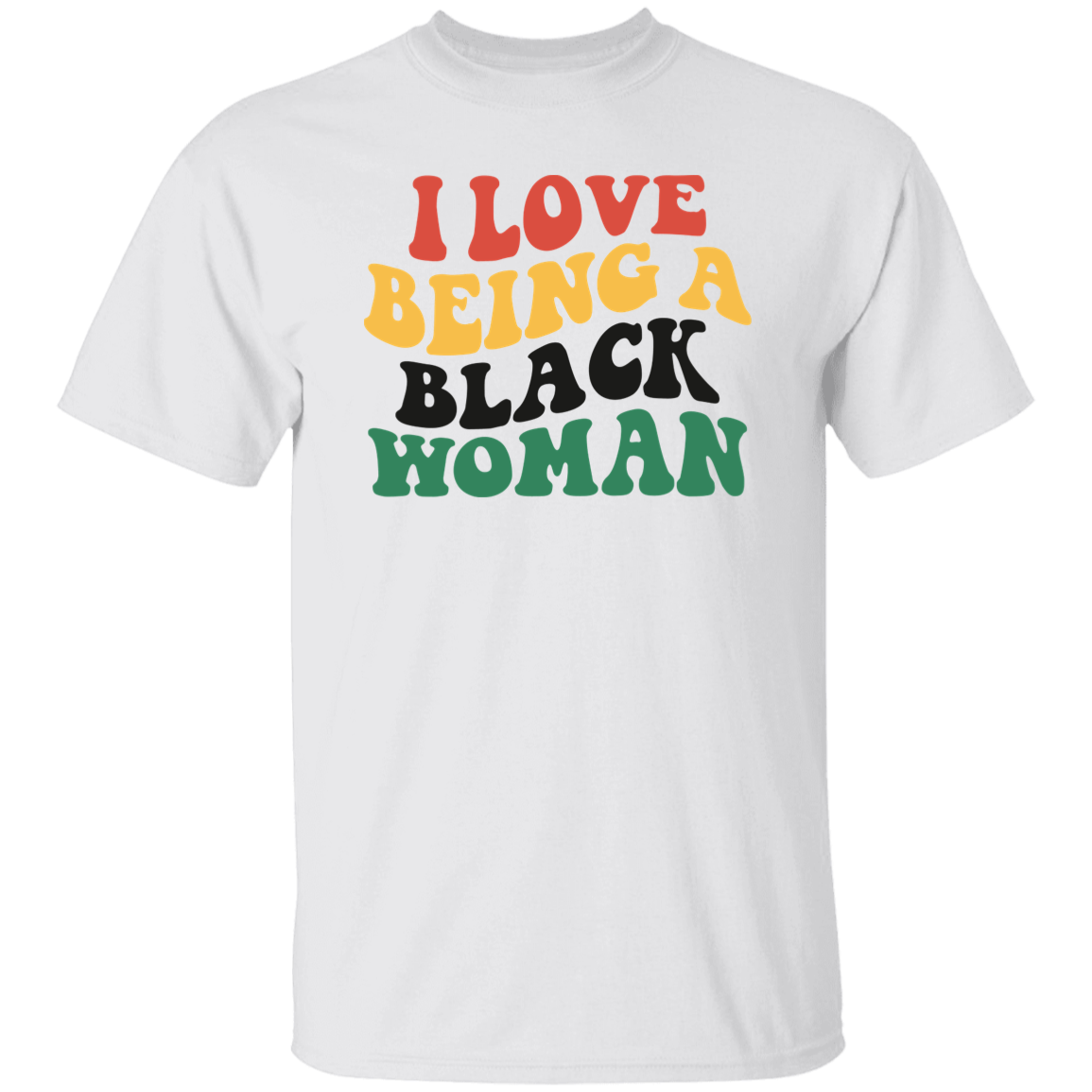 I Love Being A Black Woman T-Shirt