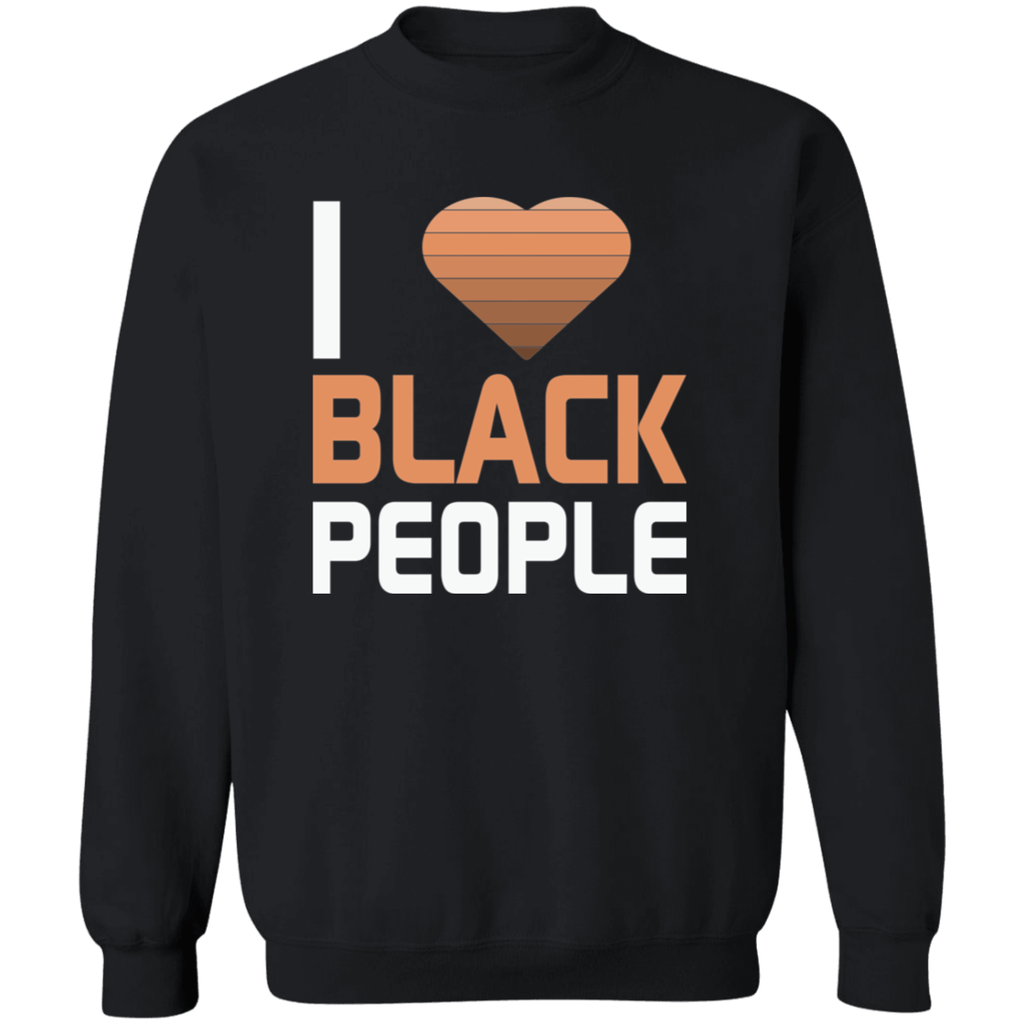 I Love Black People Sweatshirt