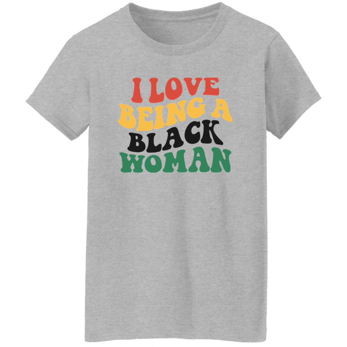 I Love Being A Black Woman T-Shirt