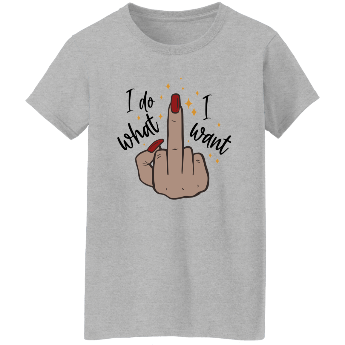 I do What I Want T-Shirt
