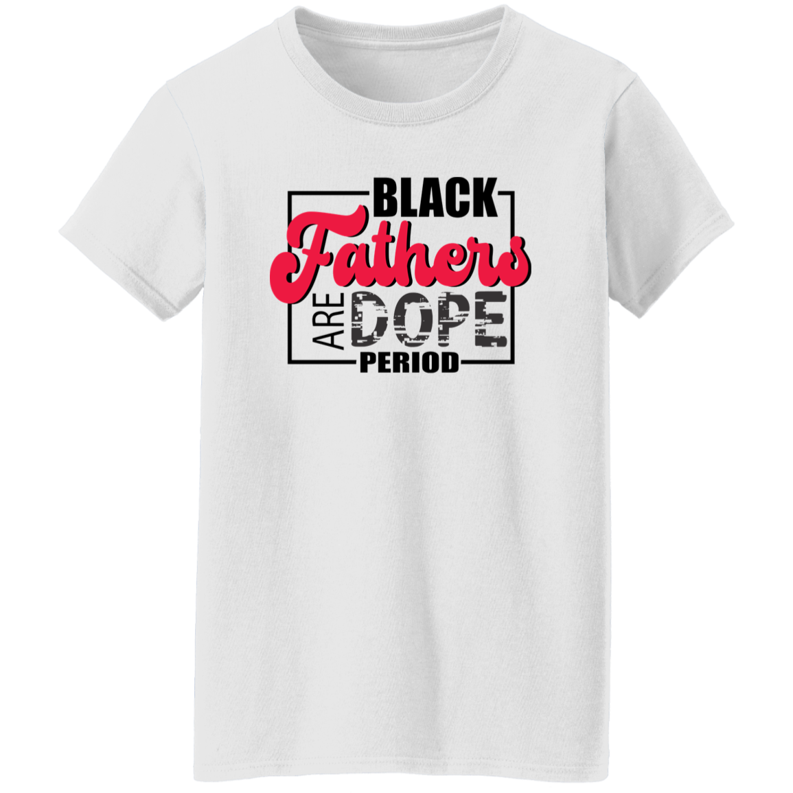 Black Fathers are Dope T-Shirt