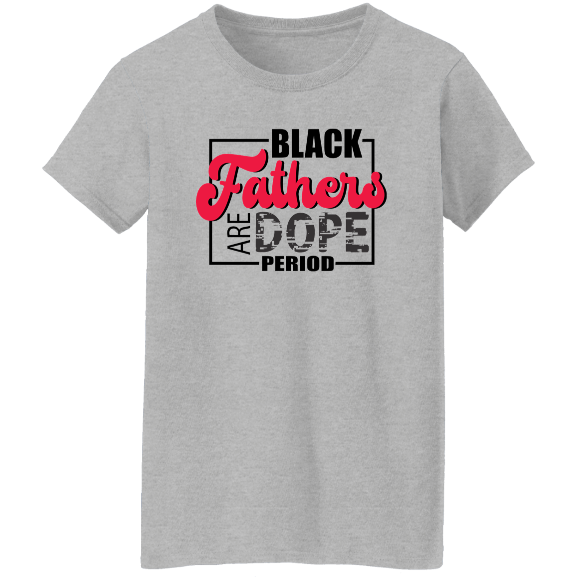 Black Fathers are Dope T-Shirt