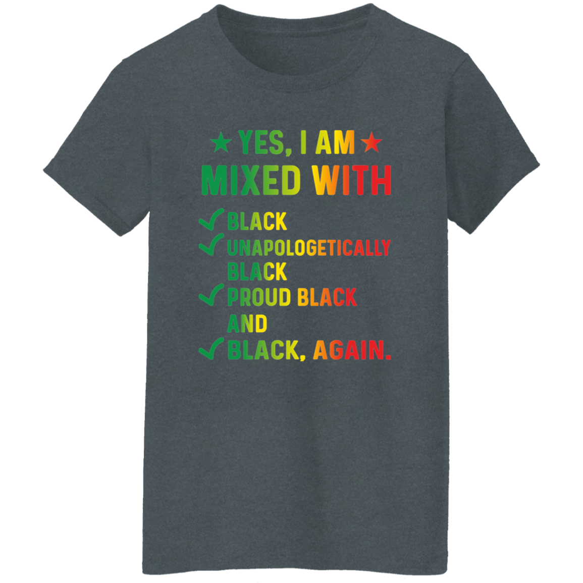 Yes, I Am Mixed With T-Shirt
