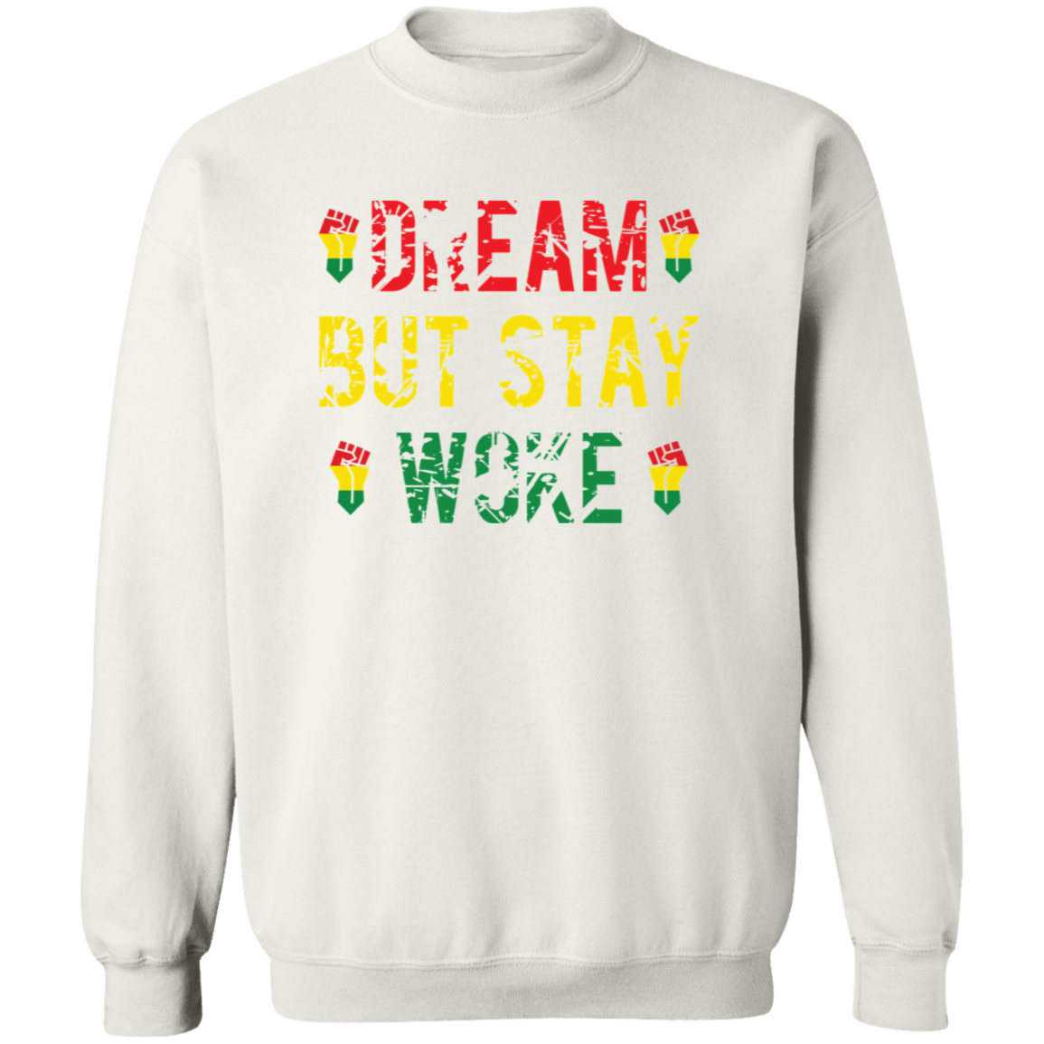 Dream but Stay Woke Sweatshirt