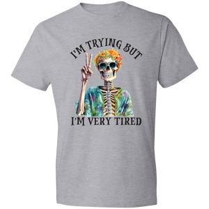 Im Trying But Im Very Tired T-Shirt