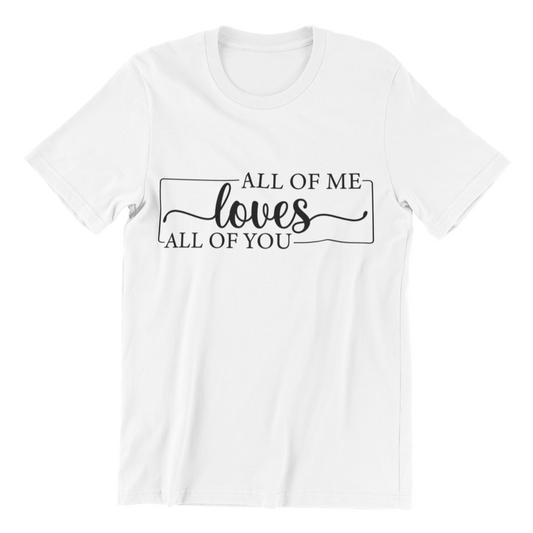 All of Me Loves All of You