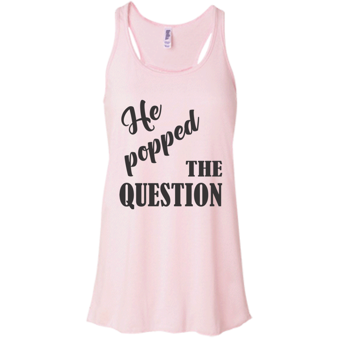 He Popped The Question (Black) Flowy Racerback Tank