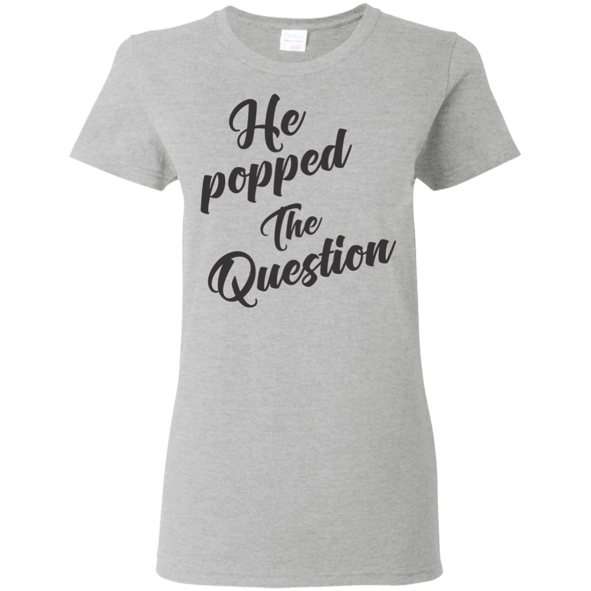 He Popped The Question (Black)T-Shirt