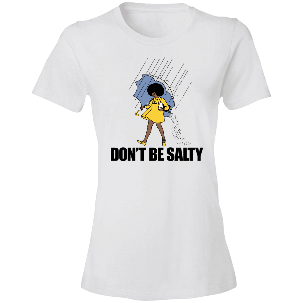 Don't Be Salty T-Shirt