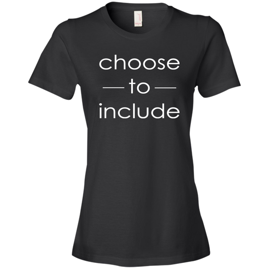 Choose to Include Ladies T-Shirt