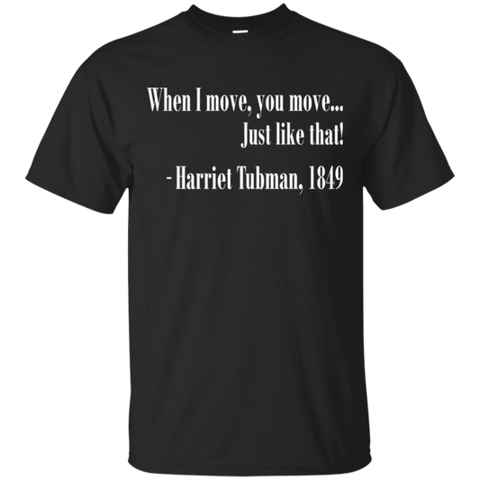 When I Move You Move T-Shirt