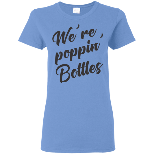 We're Poppin Bottles (Black) T-Shirt