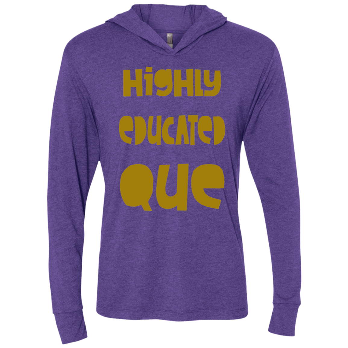 Highly Educated Que Light Hoodie