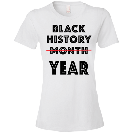 Black History All Year Ladies' T-Shirt