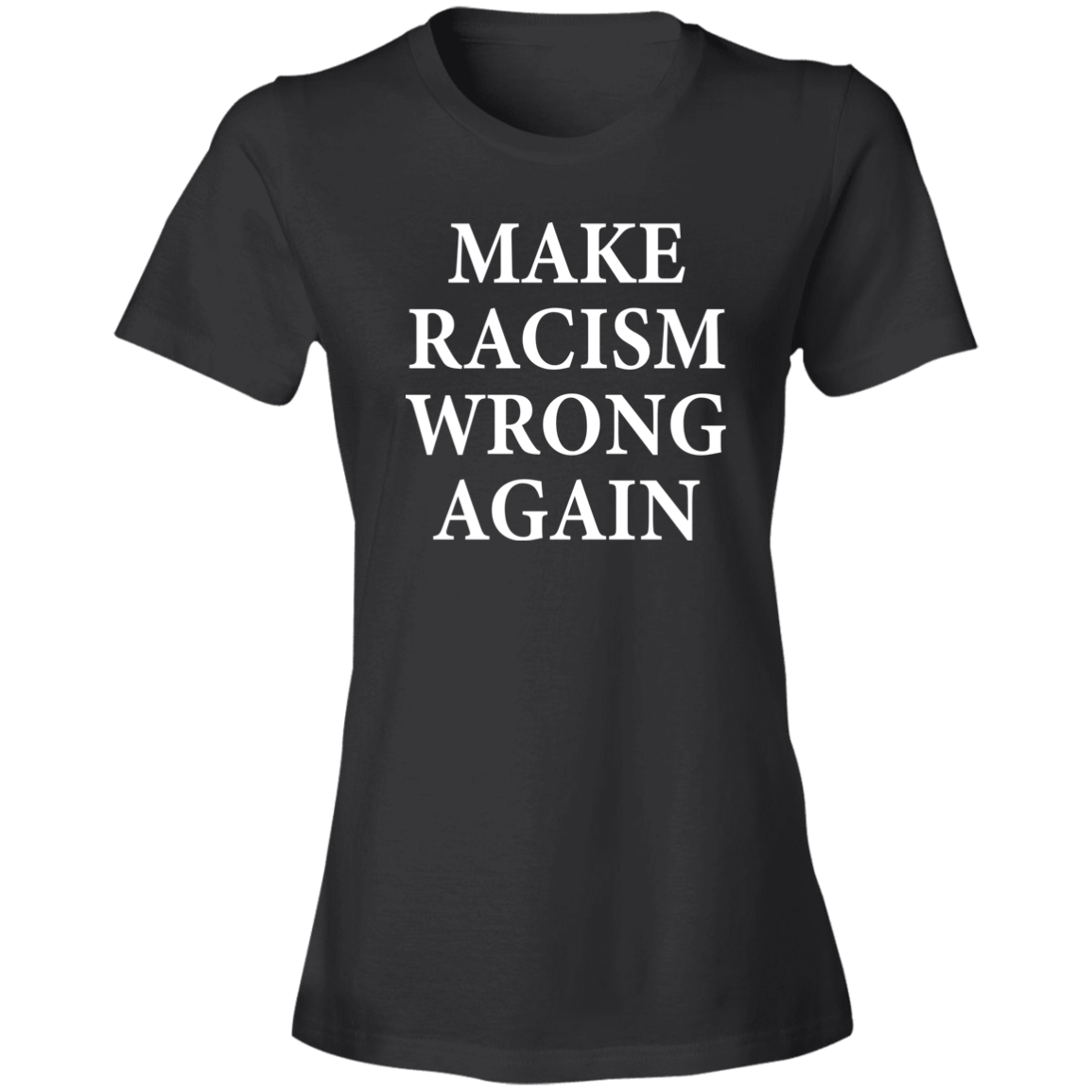 Make Racism Wrong Again T-Shirt