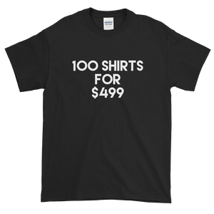 100 T-Shirts for $499