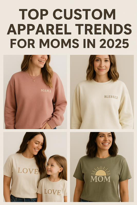 Top Custom Apparel Trends for Moms in 2025