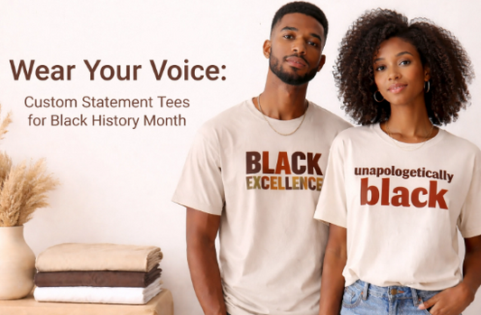 Wear Your Voice: Custom Statement Tees for Black History Month