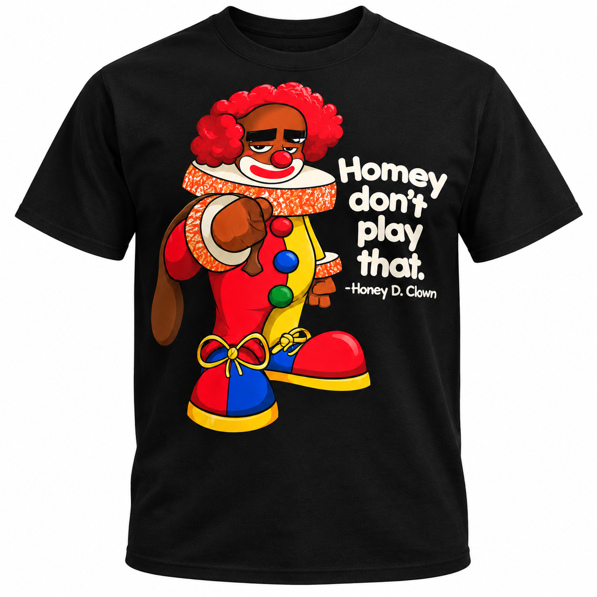 Homey Don’t Play That T-Shirt