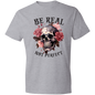 Be Real Not Perfect T-Shirt