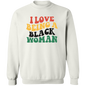 I Love Being A Black Woman Sweatshirt