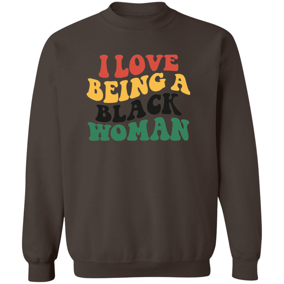 I Love Being A Black Woman Sweatshirt