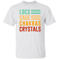 Locs, Sage, Chakras, Crystals T-Shirt