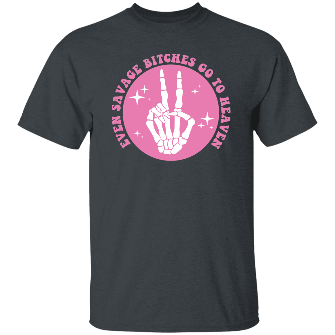 Even Savages B's Go To Heaven T-Shirt