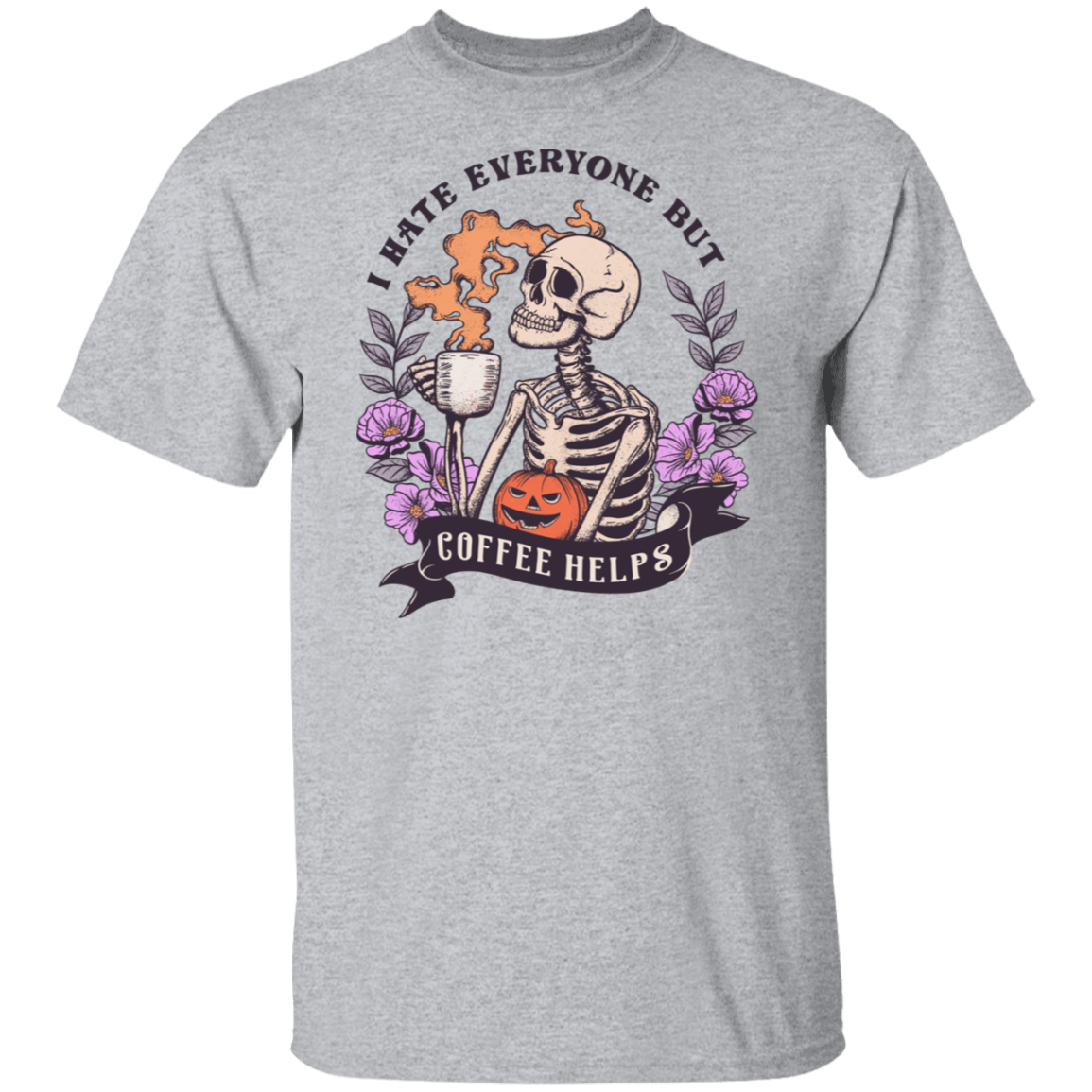 I Hate Everyone But Coffee Helps T-Shirt