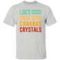 Locs, Sage, Chakras, Crystals T-Shirt