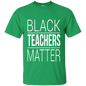 Black Teachers Matter T-Shirt