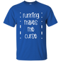 Running Makes Me Curse T-Shirt