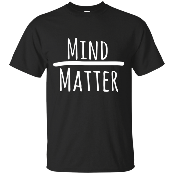 Mind Over Matter T-Shirt