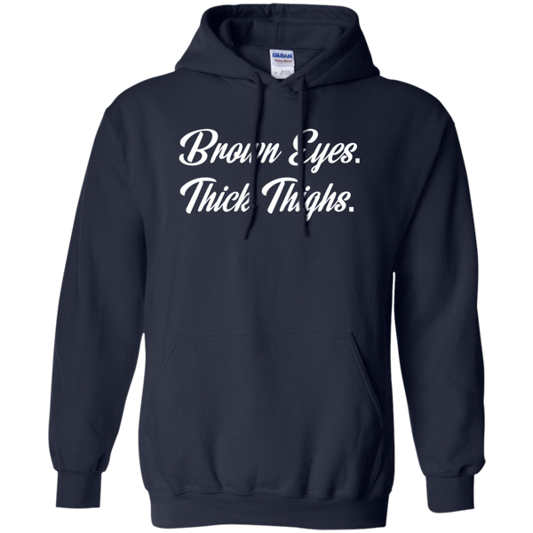 Brown Eyes Thick Thighs Pullover Hoodie 8 oz.