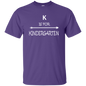 K is for Kindergarten T-Shirt