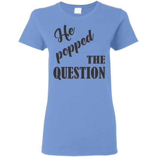 He Popped The Question (Black) T-Shirt