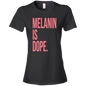 Melanin Is Dope Ladies' T-Shirt