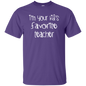 I'm Your Kids Favorite Teacher T-Shirt