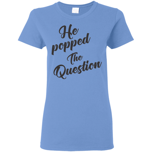 He Popped The Question (Black)T-Shirt