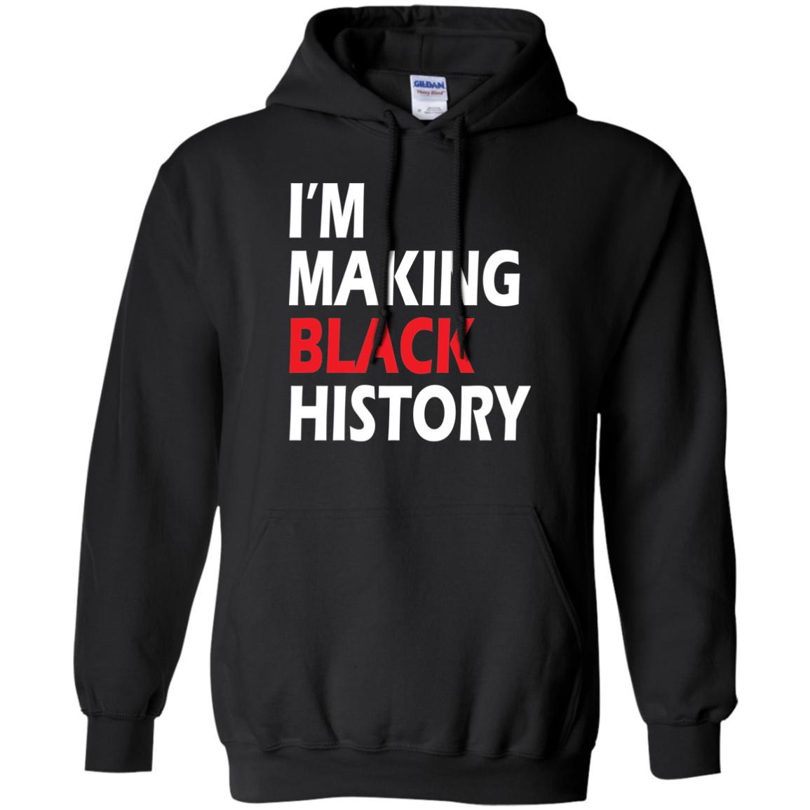 Im Making Black History Hoodie