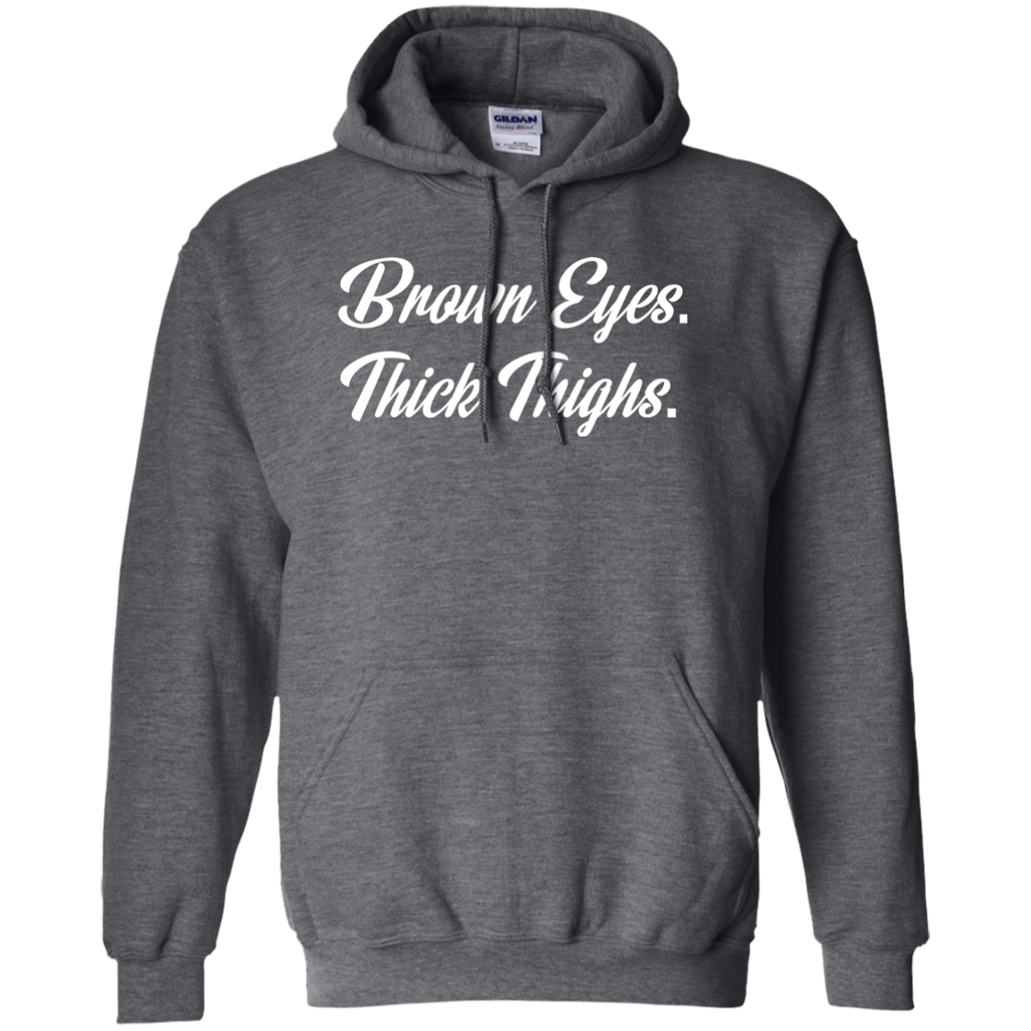 Brown Eyes Thick Thighs Pullover Hoodie 8 oz.