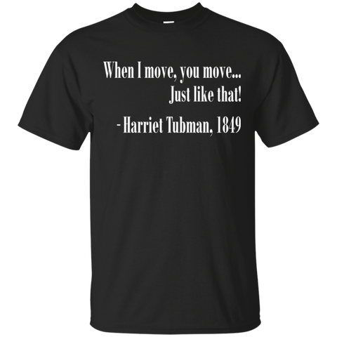 When I Move You Move T-Shirt