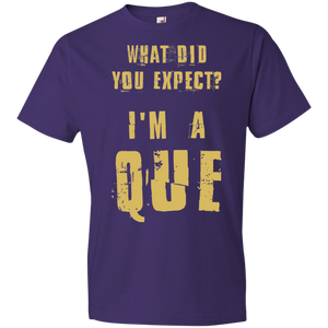 What Did You Expect I'm A Que Premium T-Shirt