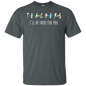 Teacher I'll Be There For You T-Shirt