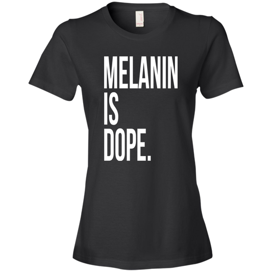 Melanin Is Dope Ladies' T-Shirt
