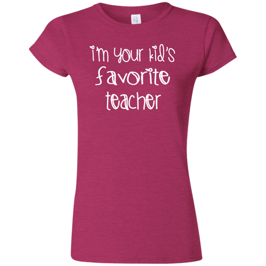 I'm Your Kids Favorite Teacher Ladies T-Shirt