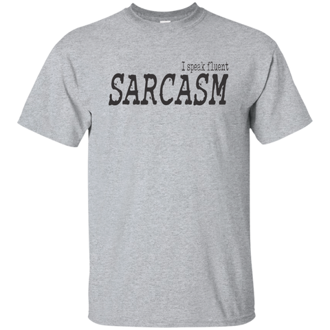 I Speak Fluent Sarcasm T-Shirt