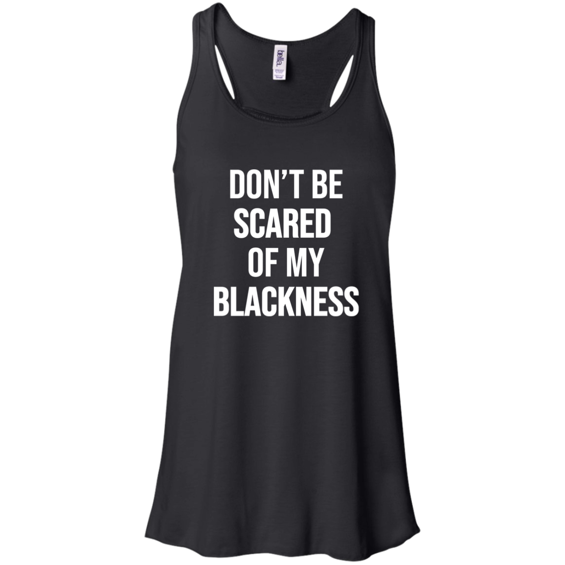 Dont Be Scared of My Blackness Ladies Tank