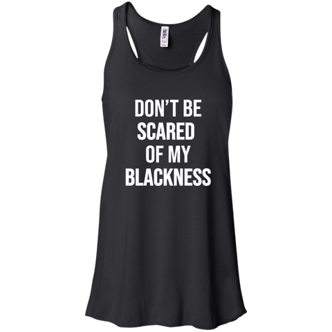 Dont Be Scared of My Blackness Ladies Tank